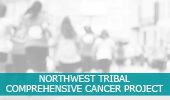 northwest tribal comprehensive cancer project information header